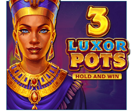 3 Luxor Pots: Hold & Win