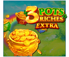 3 Pots Riches Extra: Hold and Win