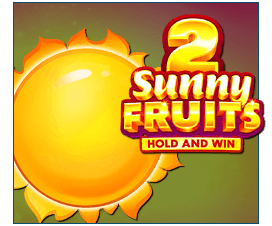 Sunny Fruits 2: Hold and Win